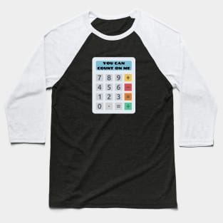 You Can Count On Me - Math Pun Baseball T-Shirt